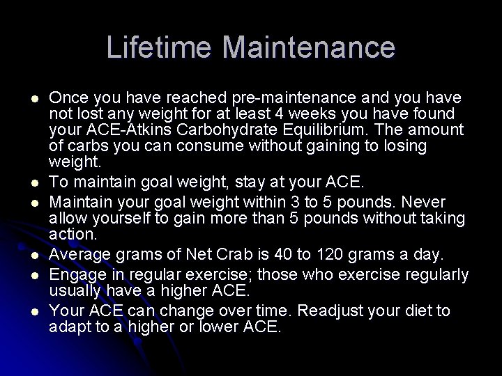 Lifetime Maintenance l l l Once you have reached pre-maintenance and you have not