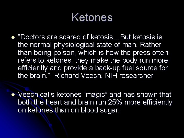 Ketones l “Doctors are scared of ketosis…But ketosis is the normal physiological state of