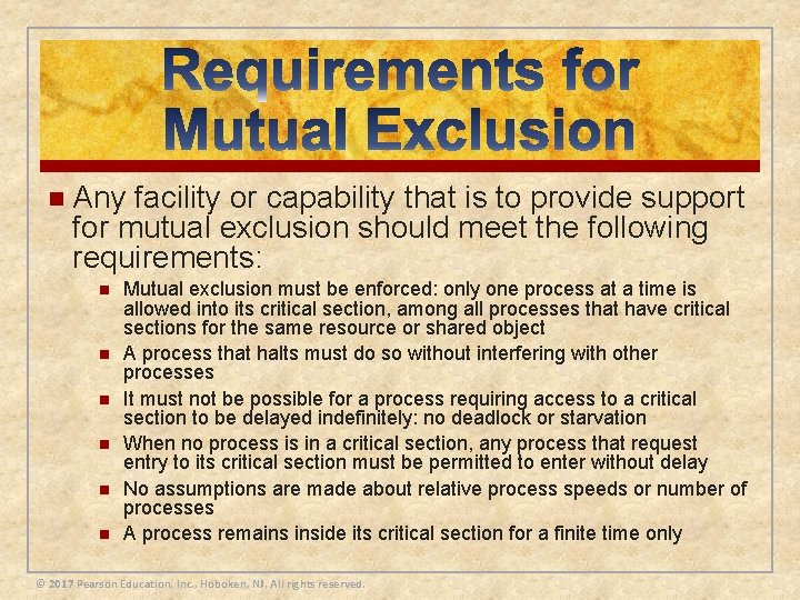 n Any facility or capability that is to provide support for mutual exclusion should