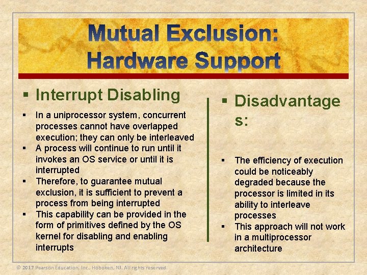 § Interrupt Disabling § § In a uniprocessor system, concurrent processes cannot have overlapped