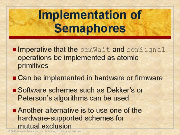 Implementation of Semaphores n Imperative that the sem. Wait and sem. Signal operations be