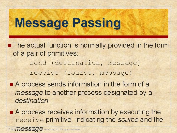 Message Passing n The actual function is normally provided in the form of a