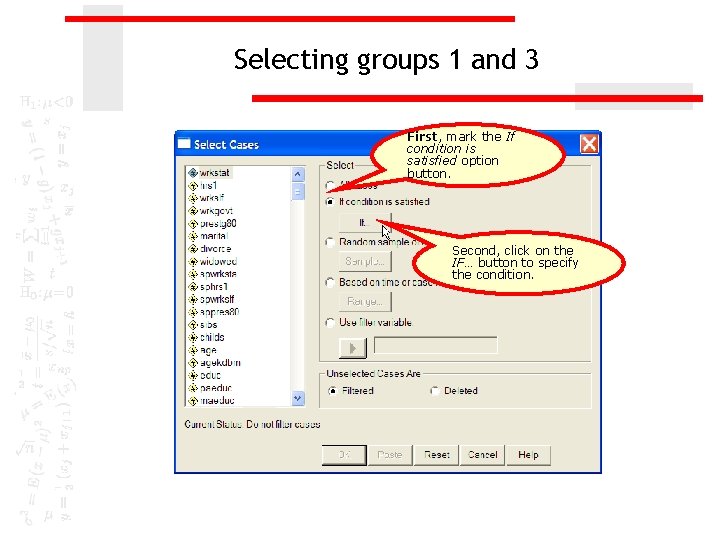 Selecting groups 1 and 3 First, mark the If condition is satisfied option button.