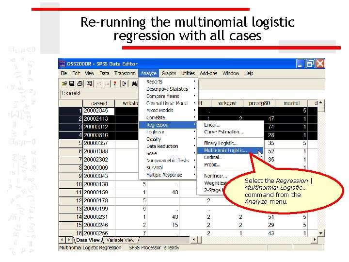 Re-running the multinomial logistic regression with all cases Select the Regression | Multinomial Logistic…