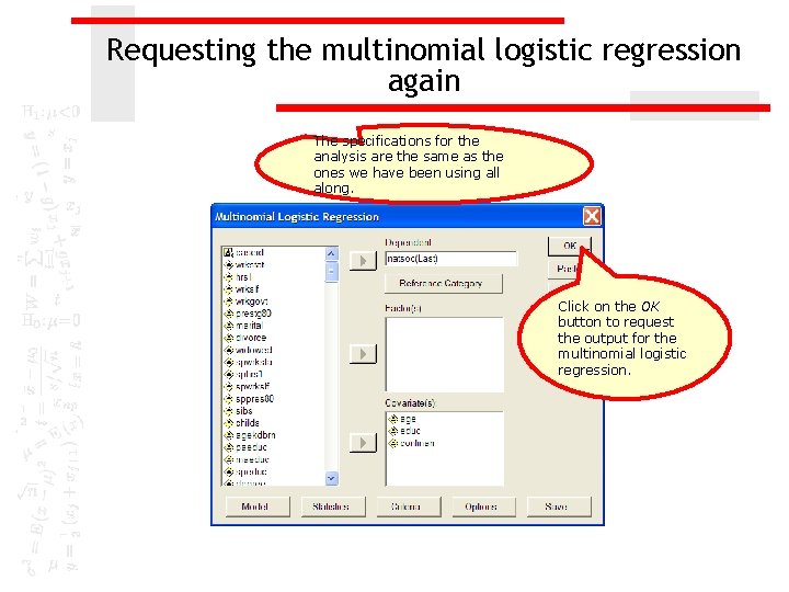 Requesting the multinomial logistic regression again The specifications for the analysis are the same