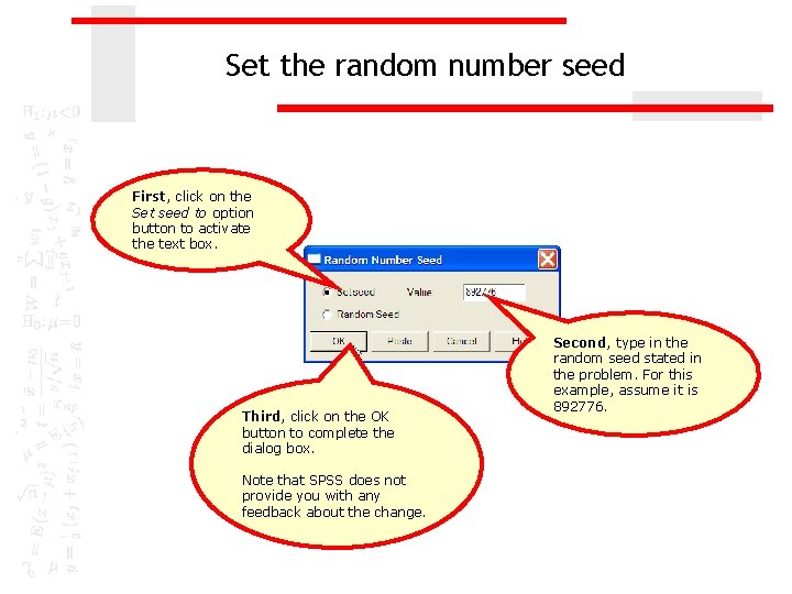 Set the random number seed First, click on the Set seed to option button