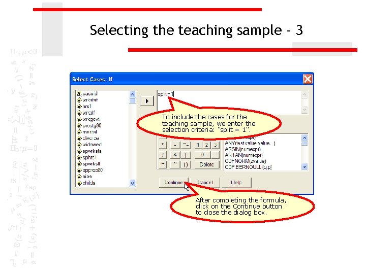 Selecting the teaching sample - 3 To include the cases for the teaching sample,