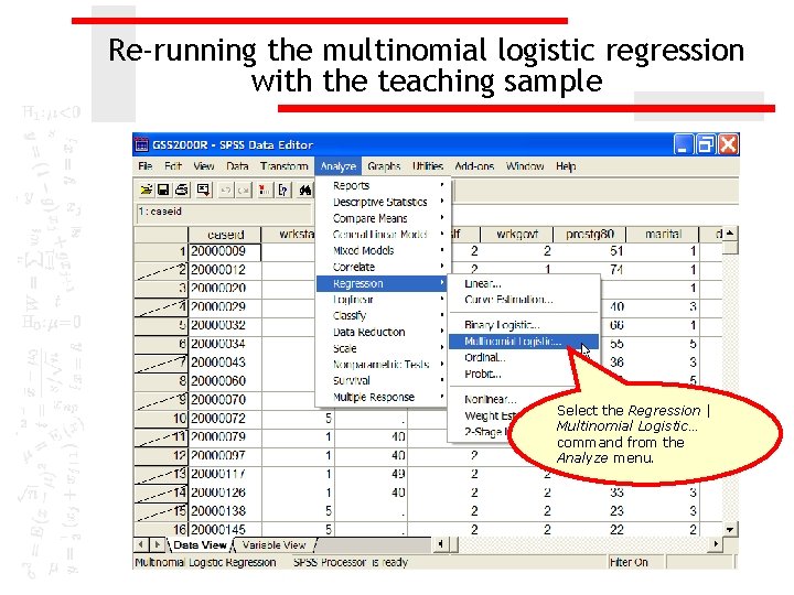 Re-running the multinomial logistic regression with the teaching sample Select the Regression | Multinomial