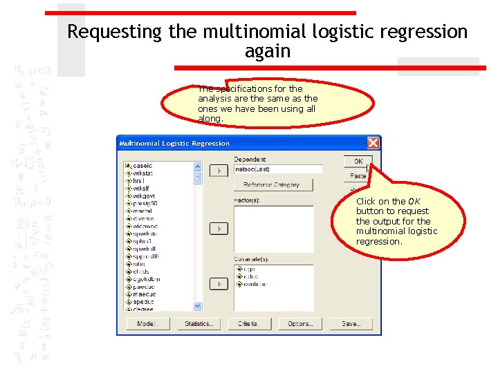 Requesting the multinomial logistic regression again The specifications for the analysis are the same