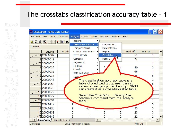 The crosstabs classification accuracy table - 1 The classification accuracy table is a table