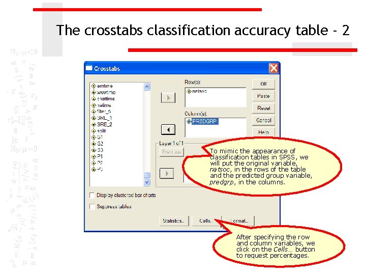 The crosstabs classification accuracy table - 2 To mimic the appearance of classification tables
