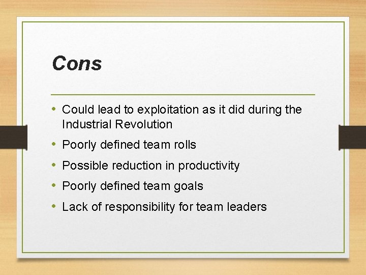 Cons • Could lead to exploitation as it did during the Industrial Revolution • Cons • Could lead to exploitation as it did during the Industrial Revolution •