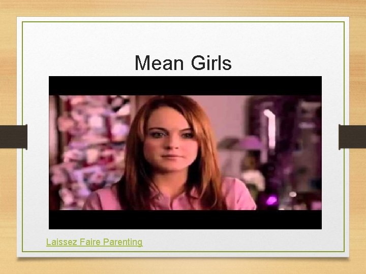 Mean Girls Laissez Faire Parenting Mean Girls Laissez Faire Parenting