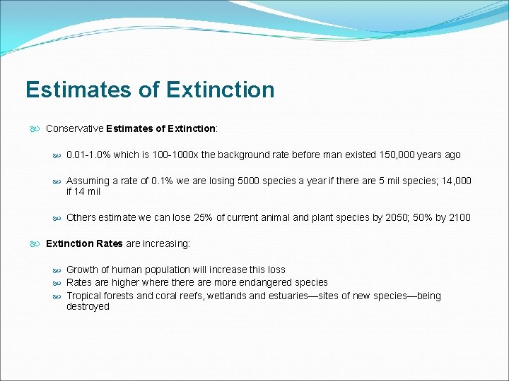 Estimates of Extinction Conservative Estimates of Extinction: 0. 01 -1. 0% which is 100