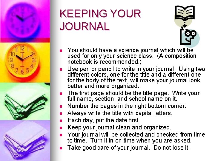 KEEPING YOUR JOURNAL n n n n n You should have a science journal