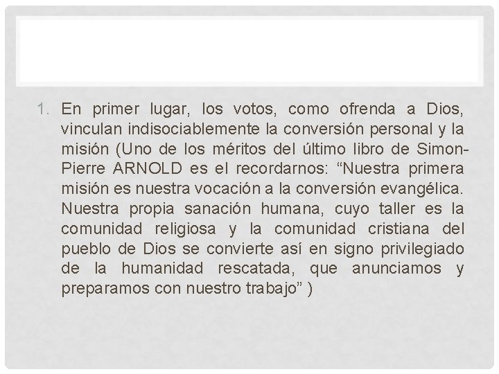 1. En primer lugar, los votos, como ofrenda a Dios, vinculan indisociablemente la conversión 1. En primer lugar, los votos, como ofrenda a Dios, vinculan indisociablemente la conversión