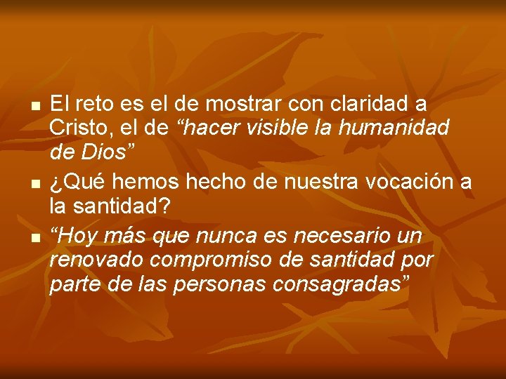 n n n El reto es el de mostrar con claridad a Cristo, el n n n El reto es el de mostrar con claridad a Cristo, el