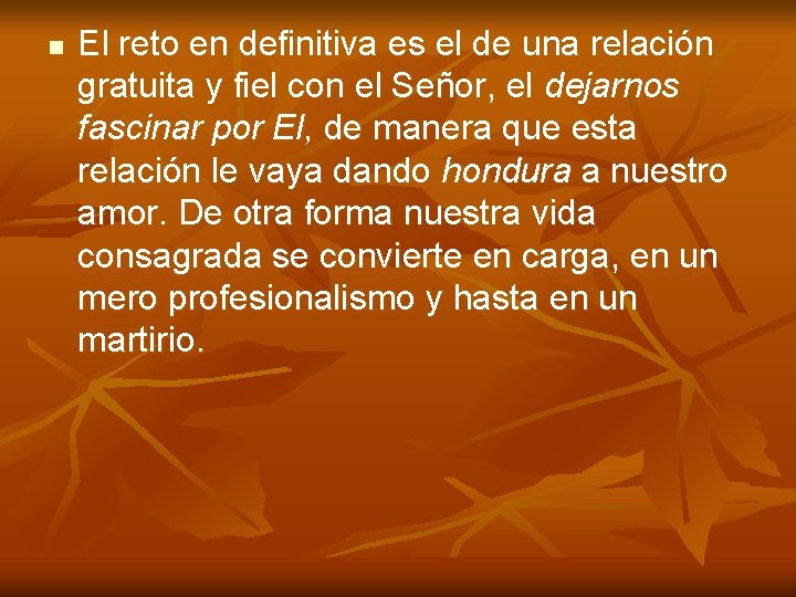 n El reto en definitiva es el de una relación gratuita y fiel con n El reto en definitiva es el de una relación gratuita y fiel con