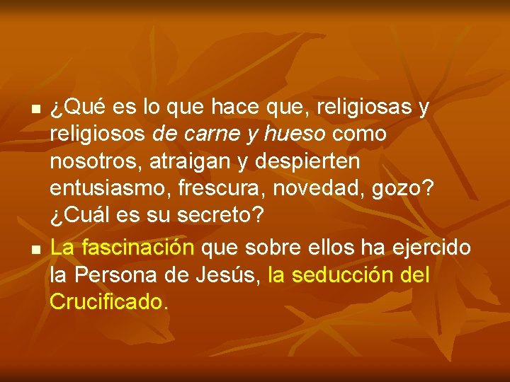 n n ¿Qué es lo que hace que, religiosas y religiosos de carne y n n ¿Qué es lo que hace que, religiosas y religiosos de carne y