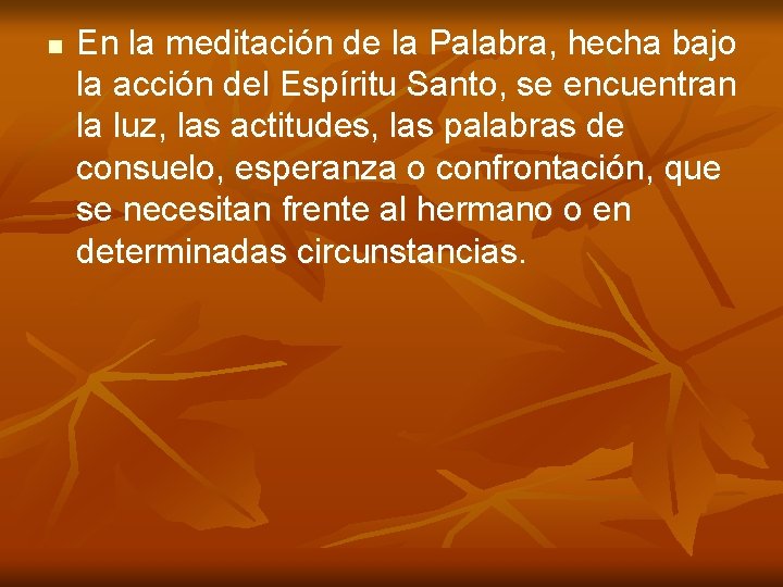 n En la meditación de la Palabra, hecha bajo la acción del Espíritu Santo, n En la meditación de la Palabra, hecha bajo la acción del Espíritu Santo,