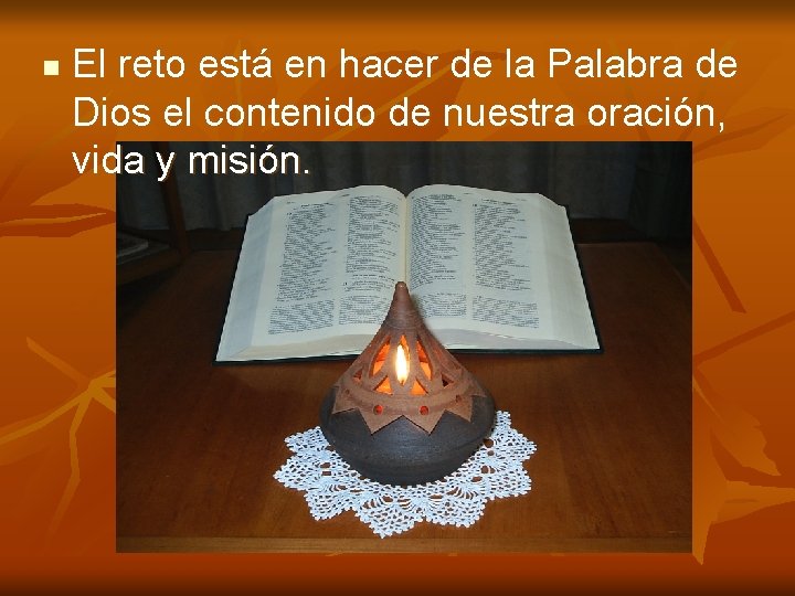 n El reto está en hacer de la Palabra de Dios el contenido de n El reto está en hacer de la Palabra de Dios el contenido de