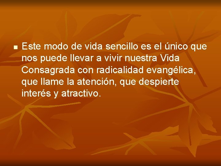 n Este modo de vida sencillo es el único que nos puede llevar a n Este modo de vida sencillo es el único que nos puede llevar a