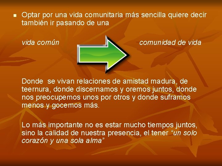 n Optar por una vida comunitaria más sencilla quiere decir también ir pasando de n Optar por una vida comunitaria más sencilla quiere decir también ir pasando de