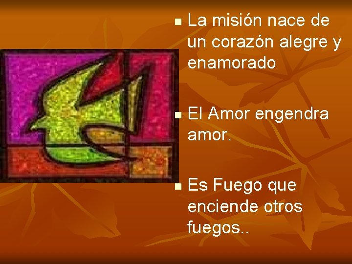 n n n La misión nace de un corazón alegre y enamorado El Amor n n n La misión nace de un corazón alegre y enamorado El Amor