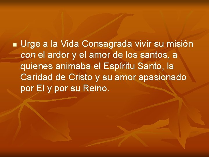 n Urge a la Vida Consagrada vivir su misión con el ardor y el n Urge a la Vida Consagrada vivir su misión con el ardor y el