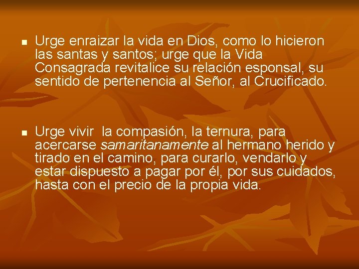 n n Urge enraizar la vida en Dios, como lo hicieron las santas y n n Urge enraizar la vida en Dios, como lo hicieron las santas y