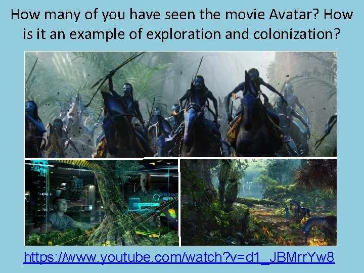 How many of you have seen the movie Avatar? How is it an example How many of you have seen the movie Avatar? How is it an example