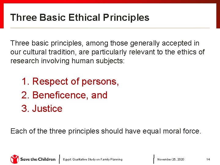 Three Basic Ethical Principles Three basic principles, among those generally accepted in our cultural