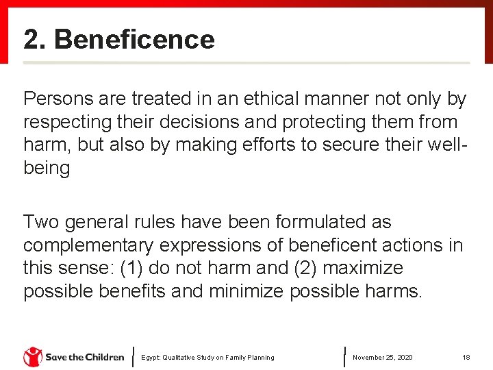 2. Beneficence Persons are treated in an ethical manner not only by respecting their