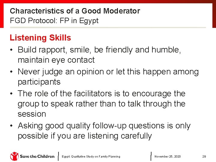 Characteristics of a Good Moderator FGD Protocol: FP in Egypt Listening Skills • Build