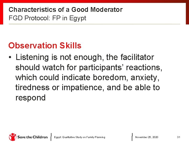 Characteristics of a Good Moderator FGD Protocol: FP in Egypt Observation Skills • Listening