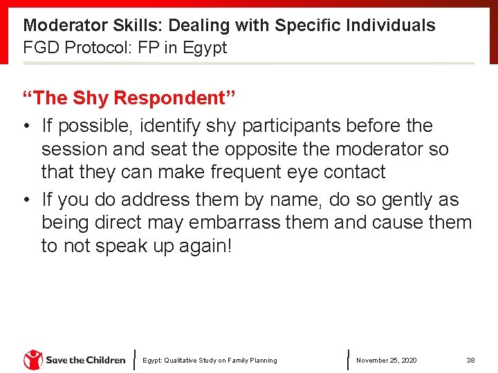 Moderator Skills: Dealing with Specific Individuals FGD Protocol: FP in Egypt “The Shy Respondent”