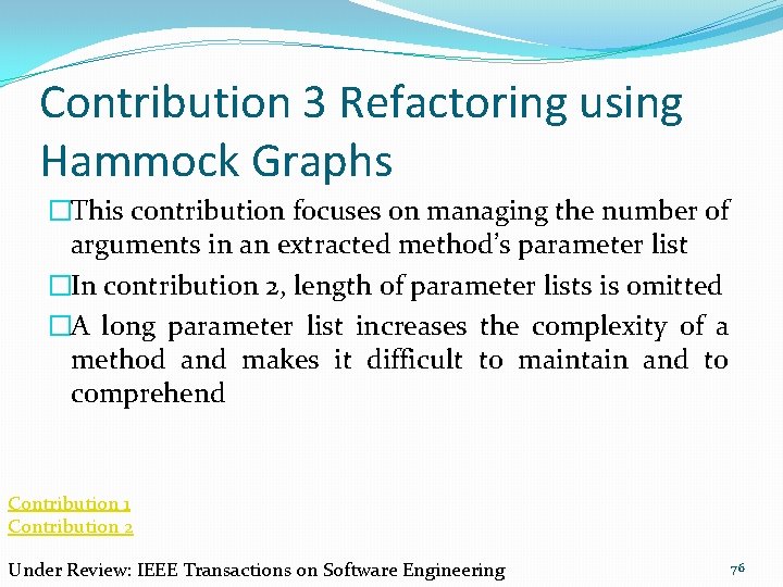 Contribution 3 Refactoring using Hammock Graphs �This contribution focuses on managing the number of