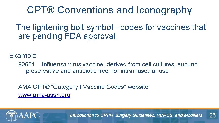 CPT® Conventions and Iconography The lightening bolt symbol - codes for vaccines that are