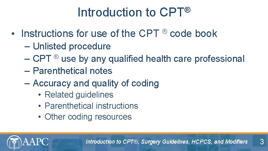 Introduction to CPT® • Instructions for use of the CPT ® code book –