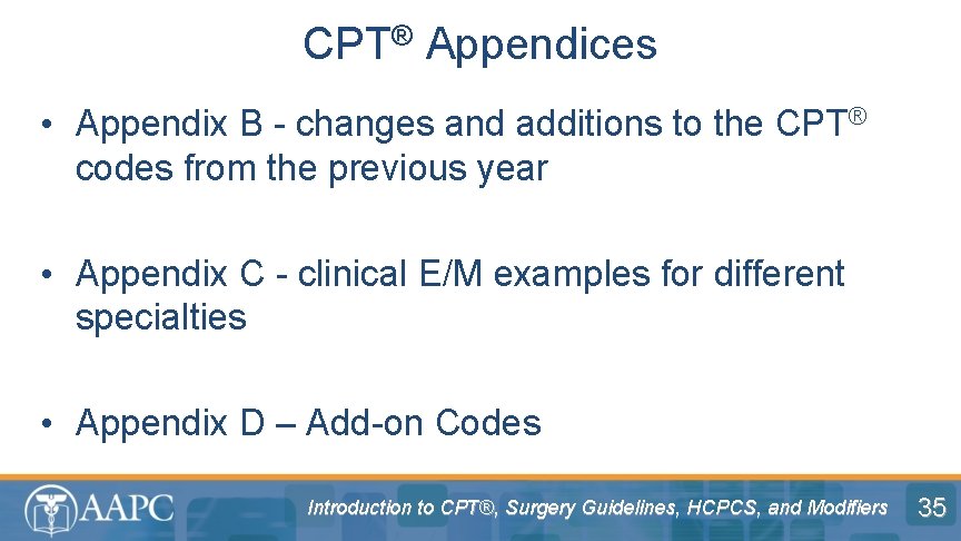 CPT® Appendices • Appendix B - changes and additions to the CPT® codes from