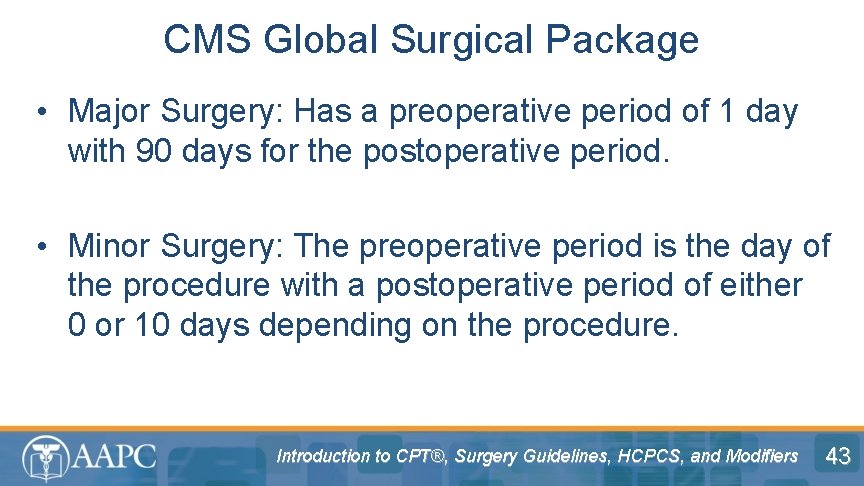 CMS Global Surgical Package • Major Surgery: Has a preoperative period of 1 day