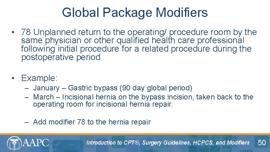 Global Package Modifiers • 78 Unplanned return to the operating/ procedure room by the