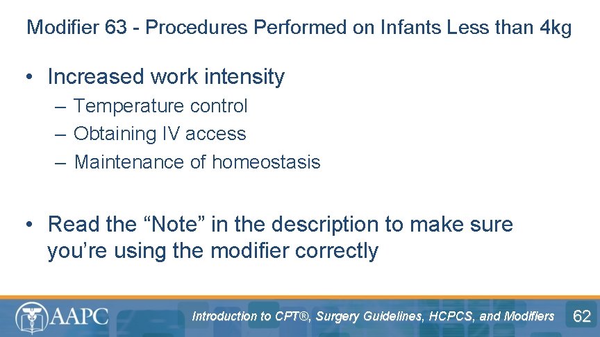 Modifier 63 - Procedures Performed on Infants Less than 4 kg • Increased work