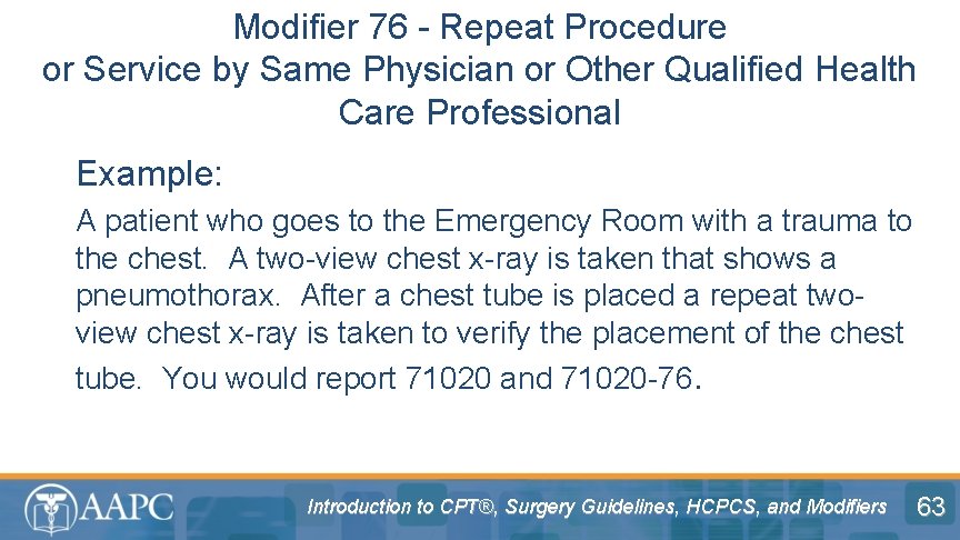 Modifier 76 - Repeat Procedure or Service by Same Physician or Other Qualified Health