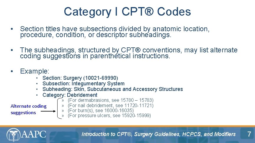 Category I CPT® Codes • Section titles have subsections divided by anatomic location, procedure,