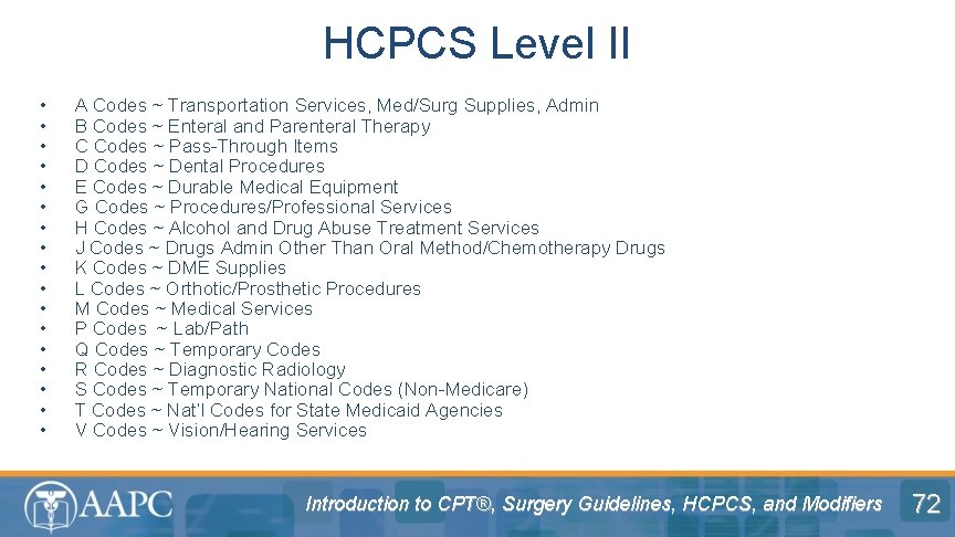 HCPCS Level II • • • • • A Codes ~ Transportation Services, Med/Surg