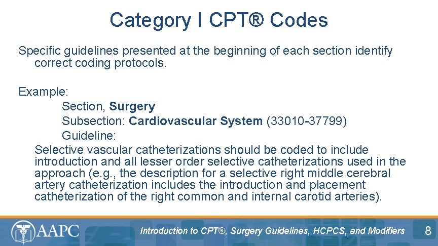 Category I CPT® Codes Specific guidelines presented at the beginning of each section identify