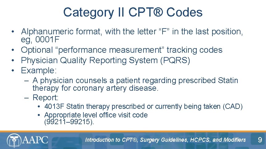 Category II CPT® Codes • Alphanumeric format, with the letter “F” in the last