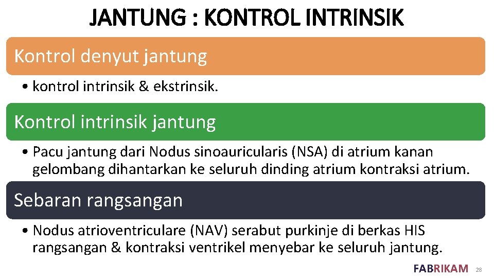 JANTUNG : KONTROL INTRINSIK Kontrol denyut jantung • kontrol intrinsik & ekstrinsik. Kontrol intrinsik