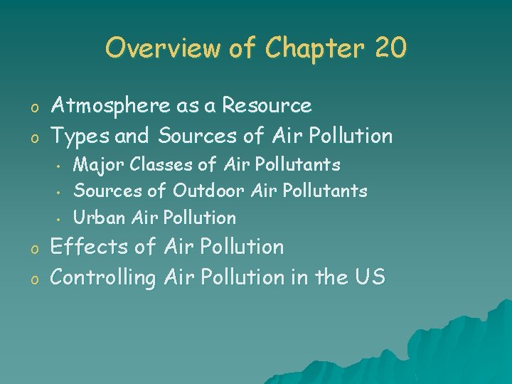 Overview of Chapter 20 o o Atmosphere as a Resource Types and Sources of